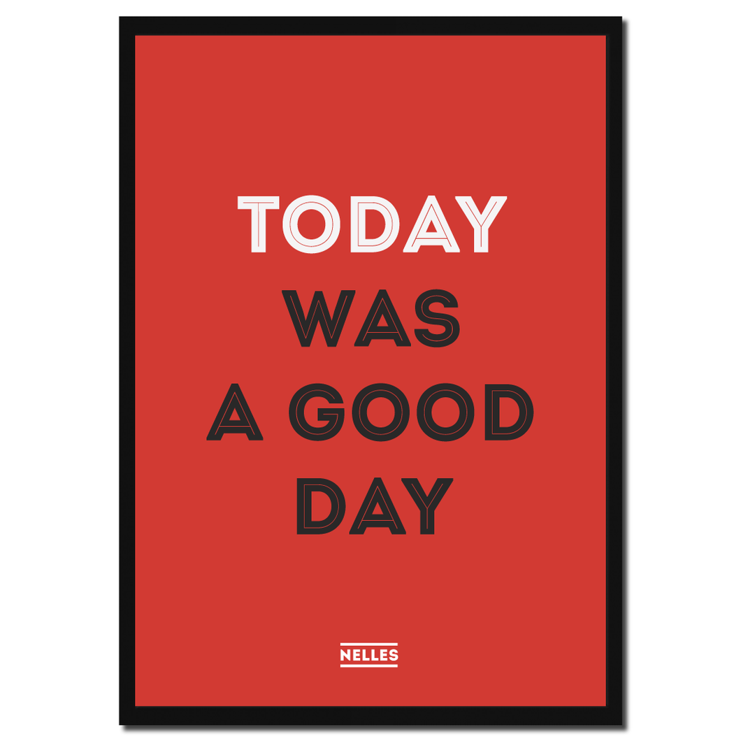 Nelle's Plakat – Today Was a Good Day